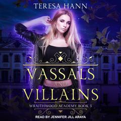Vassals and Villains Audiobook, by Teresa Hann