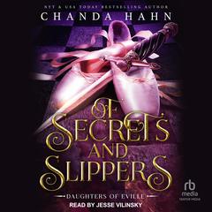 Of Secrets and Slippers Audiobook, by Chanda Hahn