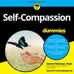 Self-Compassion For Dummies Audiobook, by Steven Hickman