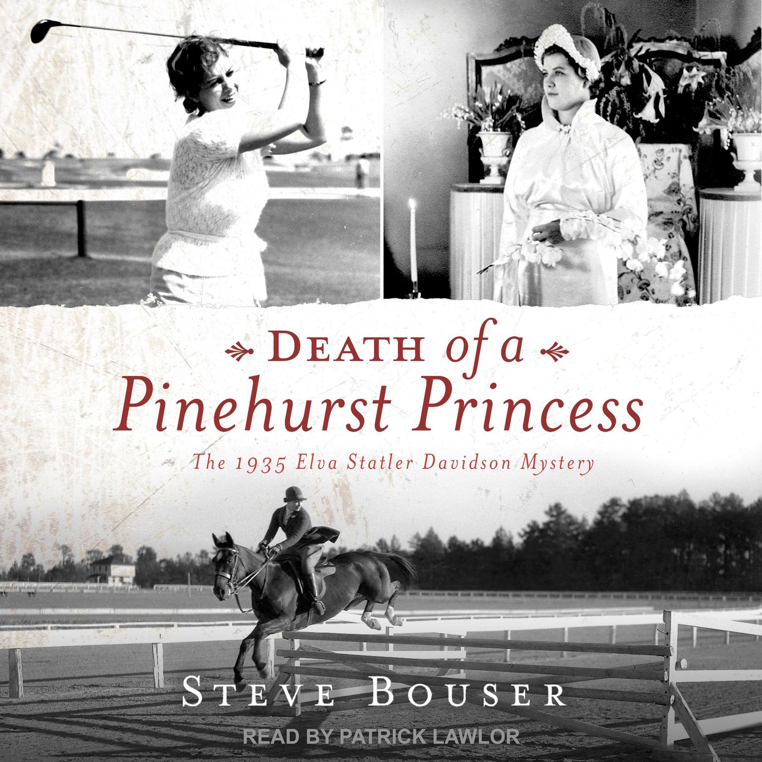 Death of a Pinehurst Princess: The 1935 Elva Statler Davidson Mystery Audiobook, by Steve Bouser