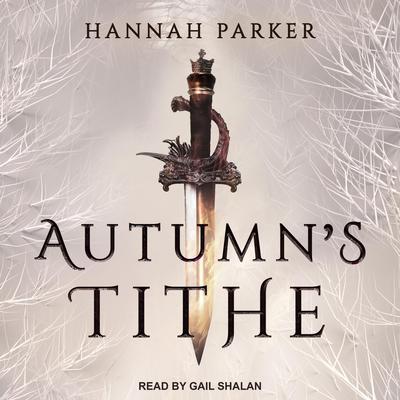 Autumns Tithe Audiobook, by Hannah Parker
