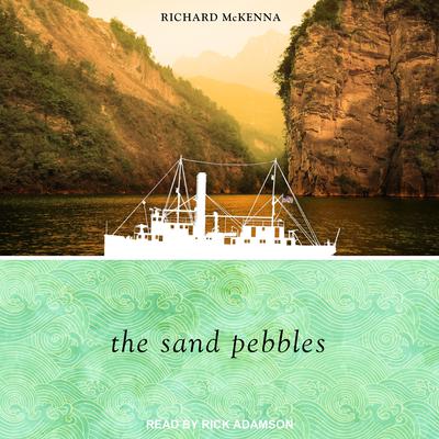The Sand Pebbles Audiobook, by Richard McKenna