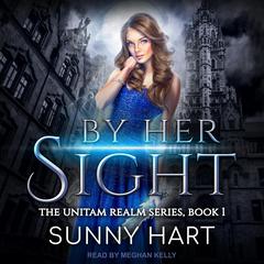 By Her Sight Audiobook, by Sunny Hart
