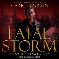 Fatal Storm: A Cormac and Amelia Story Audiobook, by Carrie Vaughn