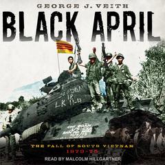 Black April: The Fall of South Vietnam, 1973-75 Audiobook, by 