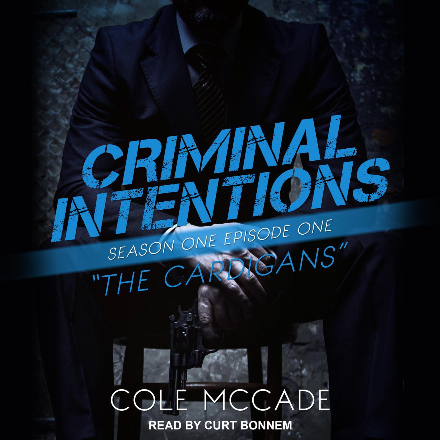 Criminal Intentions: Season One, Episode One: The Cardigans Audiobook, by Cole McCade