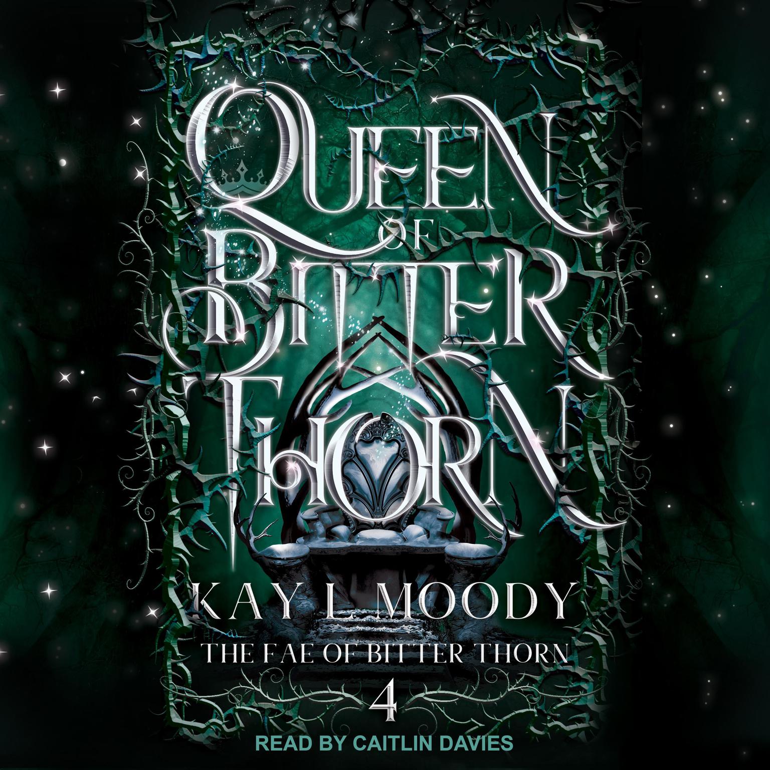 Queen of Bitter Thorn Audiobook, by Kay L Moody