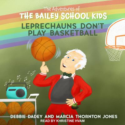 Leprechauns Dont Play Basketball Audiobook, by Debbie Dadey