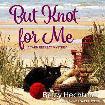 But Knot For Me Audiobook, by Betty Hechtman