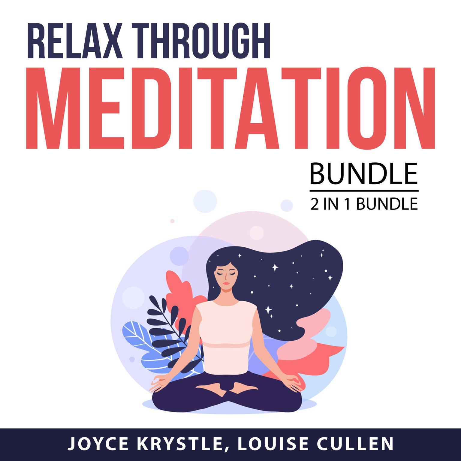 Relax Through Meditation Bundle, 2 in 1 Bundle: Practical Meditation and How to Relax Audiobook, by Joyce Krystle