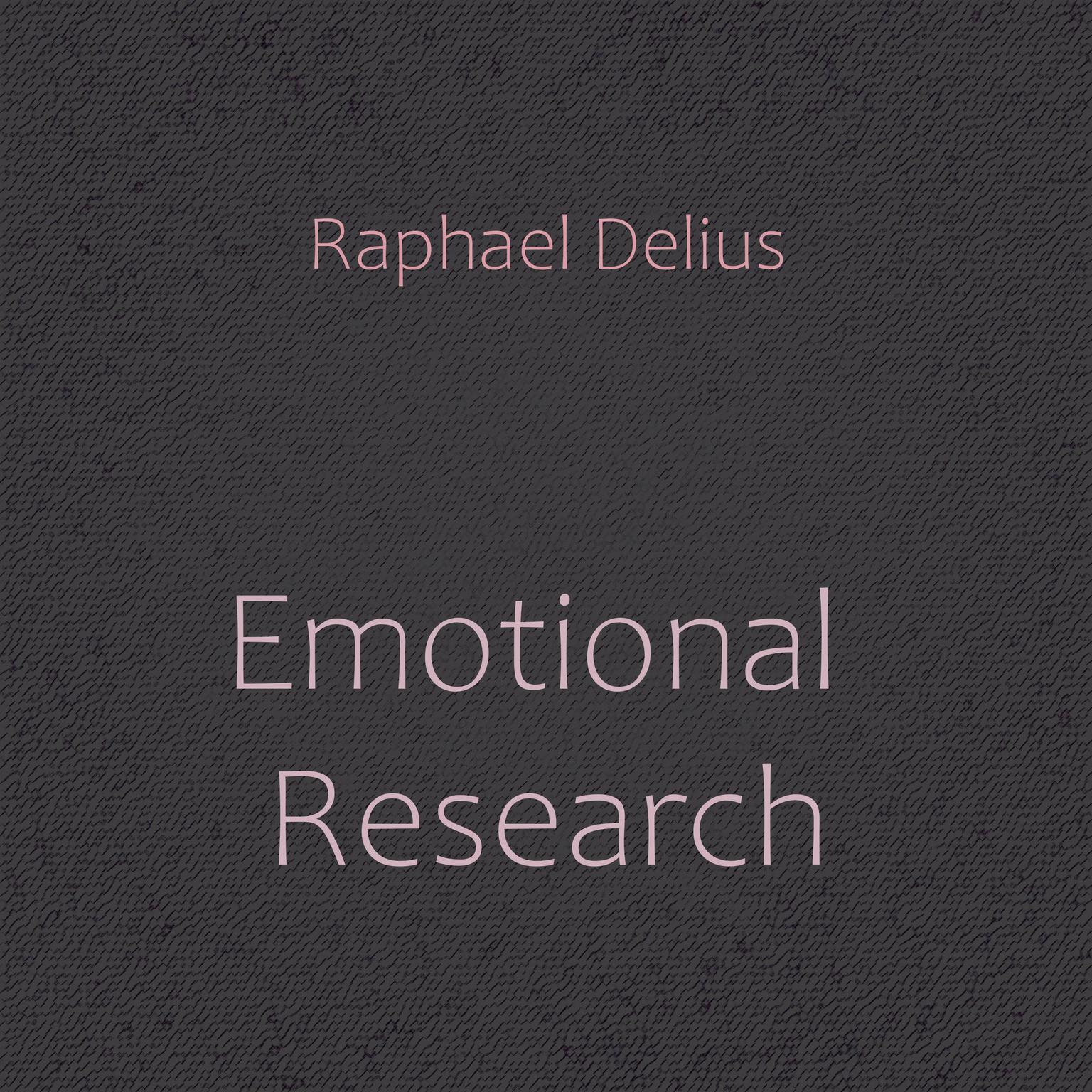 Emotional Research Audiobook, by Raphael Delius