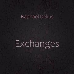Exchanges Audiobook, by Raphael Delius