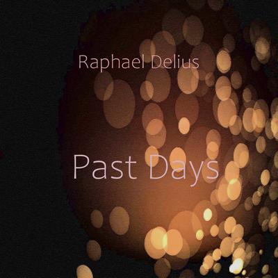Past Days Audiobook, by Raphael Delius