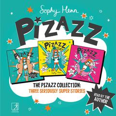 The Pizazz Collection: Three Seriously Super Stories Audiobook, by Sophy Henn