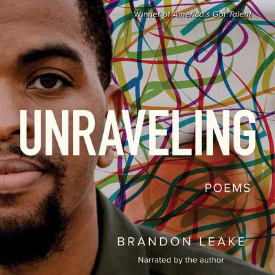 Unraveling: Poems Audiobook, by Brandon Leake