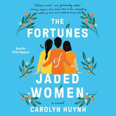 The Fortunes of Jaded Women: A Novel Audiobook, by Carolyn Huynh