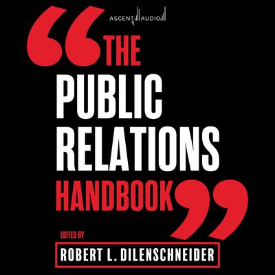 The Public Relations Handbook Audiobook, by Robert L. Dilenschneider