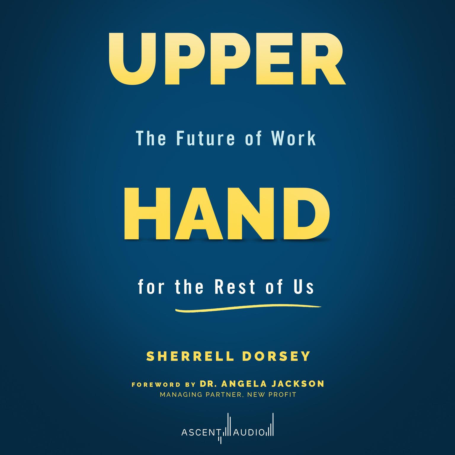 Upper Hand: The Future of Work for the Rest of Us Audiobook, by Sherrell Dorsey