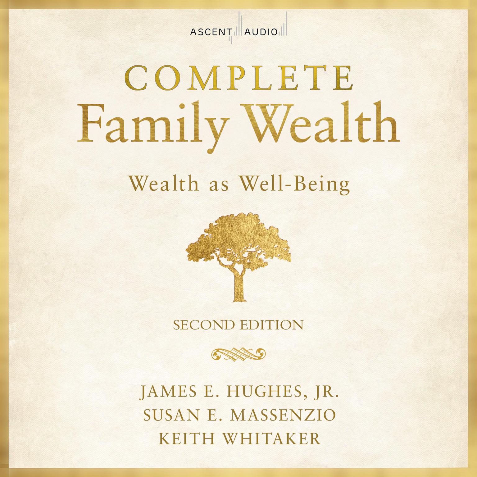 Complete Family Wealth: Wealth as Well-Being (2nd Edition) Audiobook, by Keith Whitaker