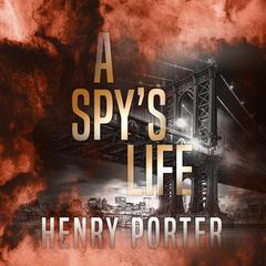 A Spy's Life Audiobook, by Henry Porter