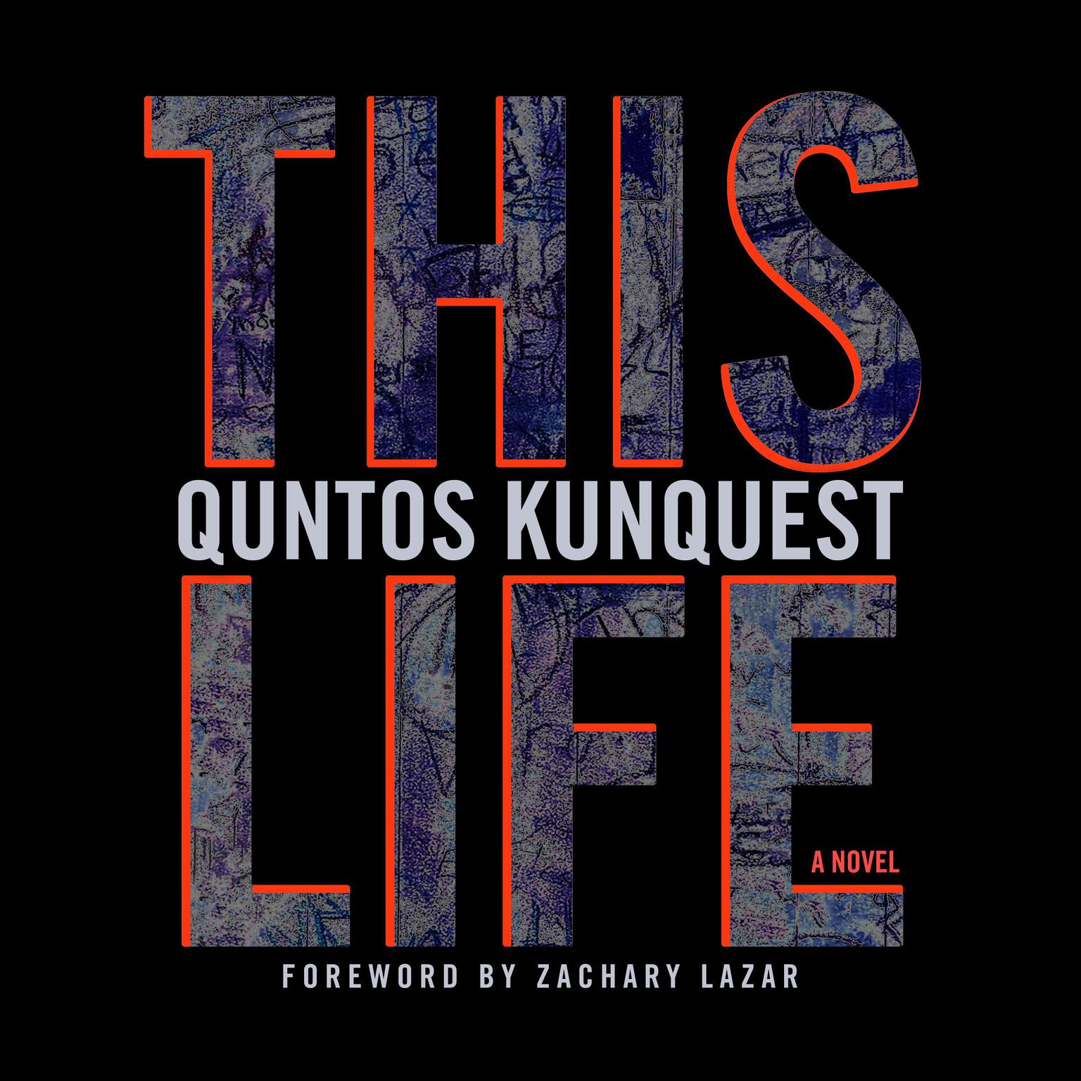 This Life: A Novel Audiobook, by Quntos KunQuest
