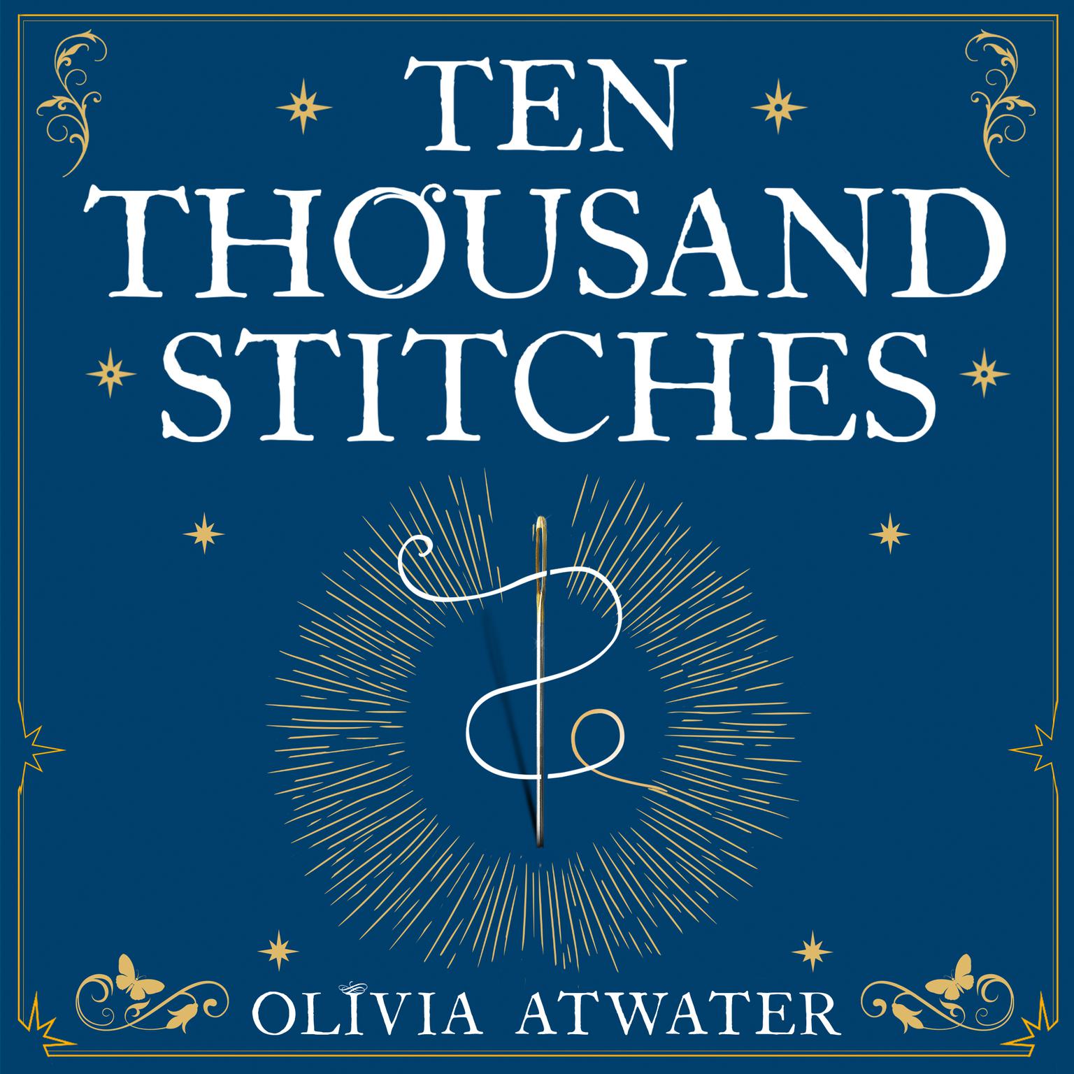 Ten Thousand Stitches Audiobook, by Olivia Atwater
