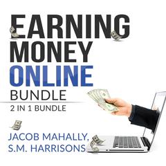 Earning Money Online Bundle: 2 in 1 Bundle, YouTube Secrets, and Master Your Code Audiobook, by Jacob Mahally