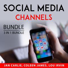 Social Media Channels Bundle, 3 in 1 Bundle: Instagram Stories, Tiktok User Guide, and Snapchat Audiobook, by Coleen James
