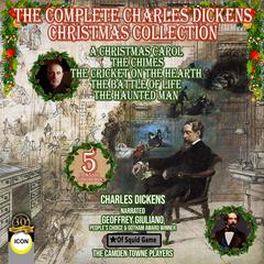 The Complete Charles Dickens Christmas Collection Audiobook, by Charles Dickens