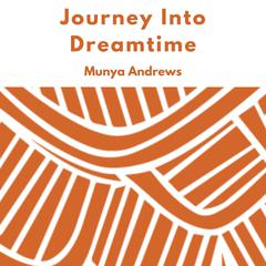 Journey Into Dreamtime Audiobook, by 