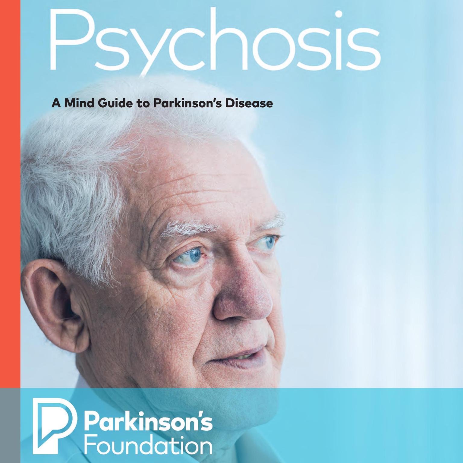 Psychosis: A Mind Guide to Parkinsons Disease Audiobook, by Parkinsons Foundation