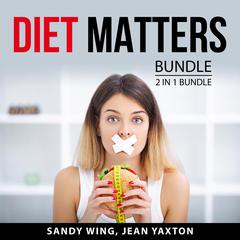 Diet Matters Bundle, 2 in 1 Bundle: Sticking to a Diet and Warrior Diet Audiobook, by Jean Yaxton