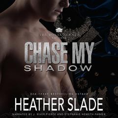 Chase My Shadow Audibook, by Heather Slade