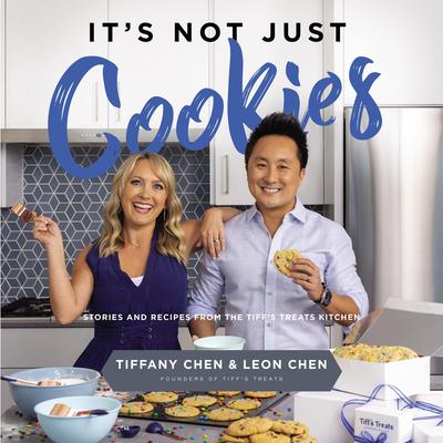 Its Not Just Cookies: Stories & Recipes from the Tiffs Treats Kitchen Audiobook, by Leon Chen
