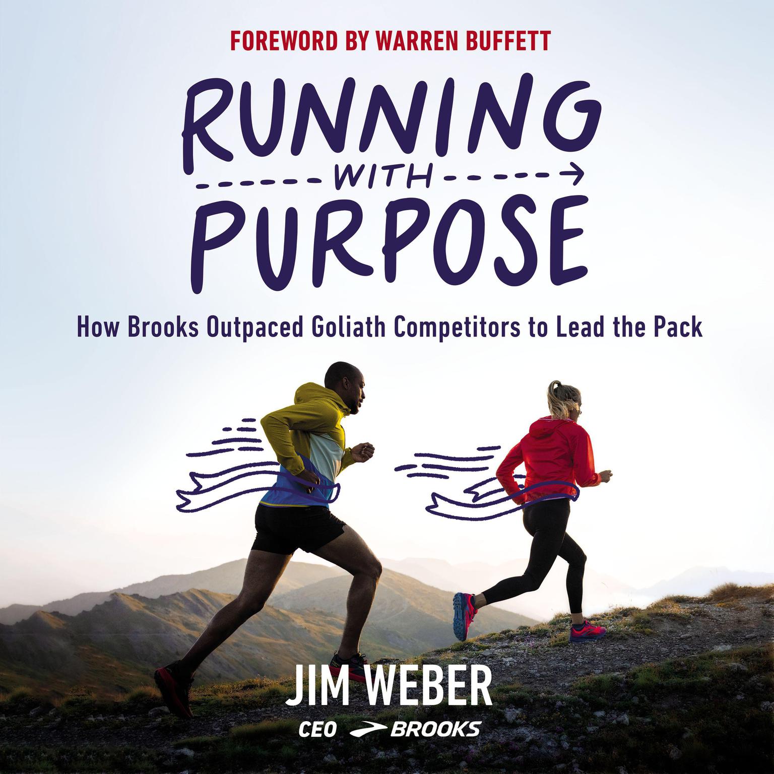 Running with Purpose: How Brooks Outpaced Goliath Competitors to Lead the Pack Audiobook, by Jim Weber