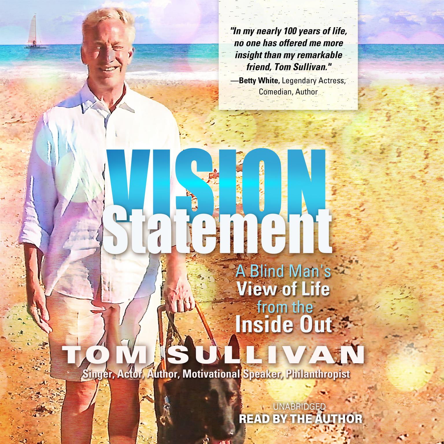 Vision Statement: A Blind Man’s View of Life from the Inside Out Audiobook, by Tom Sullivan