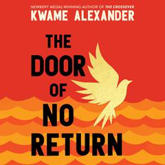 The Door of No Return Audiobook, by Kwame Alexander