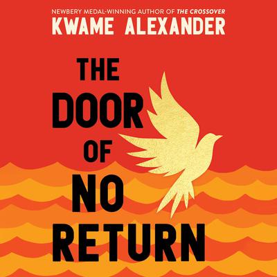The Door of No Return Audiobook, by Kwame Alexander