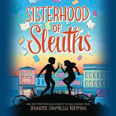 Sisterhood Of Sleuths Audiobook, by Jennifer Chambliss Bertman