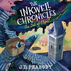 The Inkwell Chronicles: The Ink of Elspet, Book 1: The Ink of Elspet Audiobook, by J. D. Peabody
