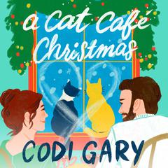 A Cat Cafe Christmas Audiobook, by Codi Gary