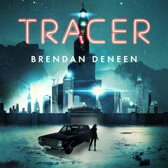 Tracer Audibook, by Brendan Deneen