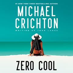 Zero Cool Audibook, by Michael Crichton writing as John Lange™