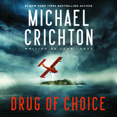 Drug of Choice Audibook, by Michael Crichton writing as John Lange™