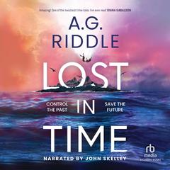 Lost in Time Audiobook, by A. G. Riddle