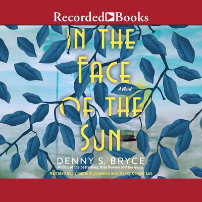 In the Face of the Sun Audiobook, by Denny S. Bryce