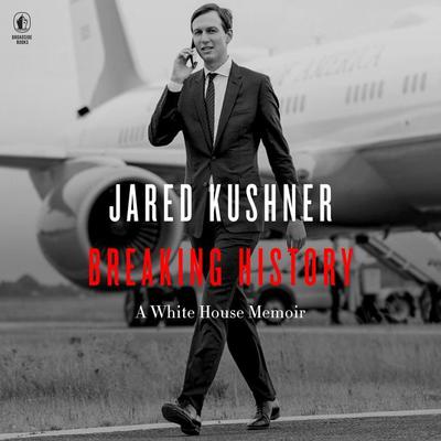 Breaking History: A White House Memoir Audiobook, by 