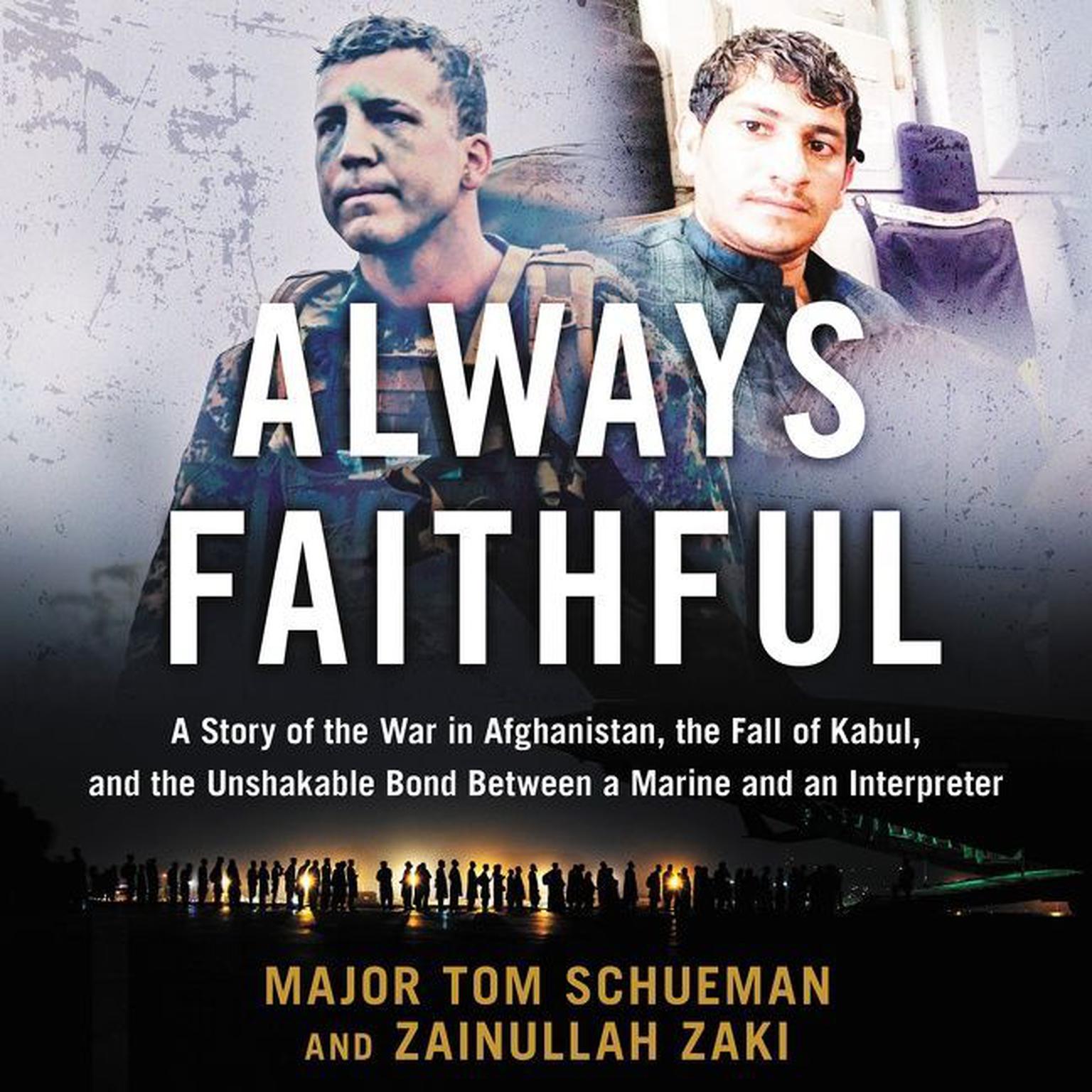 Always Faithful: A Story of the War in Afghanistan, the Fall of Kabul, and the Unshakable Bond Between a Marine and an Interpreter Audiobook, by Thomas Schueman
