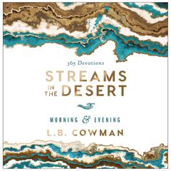 Streams in the Desert Morning and Evening: 365 Devotions Audiobook, by L. B. E. Cowman