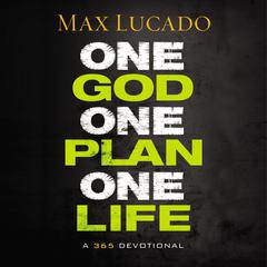 One God, One Plan, One Life: A 365 Devotional Audiobook, by Max Lucado